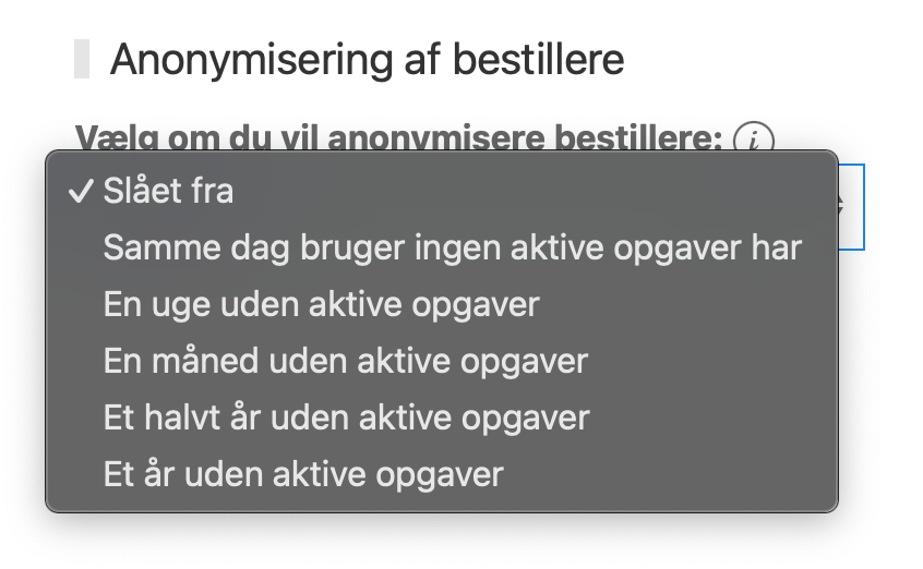 Valg for anonymisering af bestillere: slået fra, samme dag, en uge, en måned, et halvt år eller et år